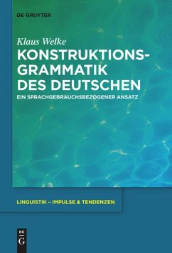 Konstruktionsgrammatik des Deutschen - Welke, Klaus