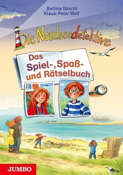 Die Nordseedetektive. Das Spiel-, Spaß- und Rätselbuch - Wolf, Klaus-Peter;Göschl, Bettina