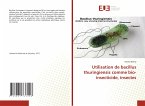 Utilisation de bacillus thuringiensis comme bio-insecticide, insectes