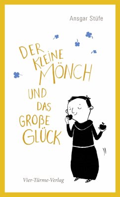 Der kleine Mönch und das große Glück - Stüfe, Ansgar