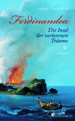 Ferdinandea. Die Insel der verlorenen Träume - Strohmeyr, Armin