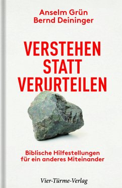Verstehen statt verurteilen - Grün, Anselm;Deininger, Bernd