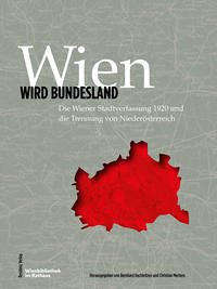 Wien wird Bundesland - Hachleitner, Bernhard und Christian Mertens