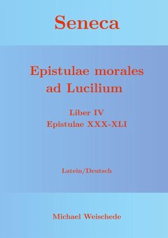 Seneca - Epistulae morales ad Lucilium - Liber IV Epistulae XXX-XLI - Weischede, Michael