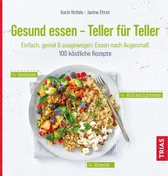 Gesund essen - Teller für Teller - Hofele, Karin;Ehret, Janine