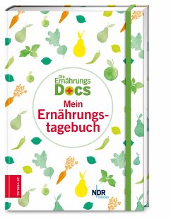 Die Ernährungs-Docs - Mein Ernährungstagebuch - Schäfer, Silja;Riedl, Matthias;Fleck, Anne