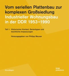 Vom seriellen Plattenbau zur komplexen Großsiedlung. Industrieller Wohnungsbau in der DDR 1953-1990 Teil 1