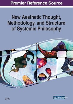 New Aesthetic Thought, Methodology, and Structure of Systemic Philosophy - Wu, Jie