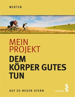 Mein Projekt: Dem Körper Gutes tun (eBook, ePUB) - Merten, René