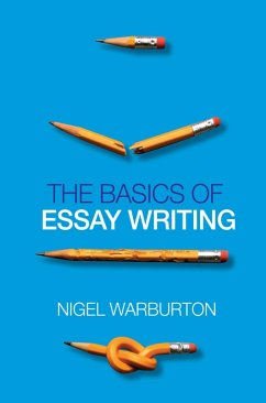 The Basics of Essay Writing (eBook, ePUB) - Warburton, Nigel