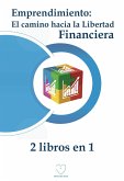 Emprendimiento: El camino hacia la libertad financiera (2 libros en 1) (eBook, ePUB)