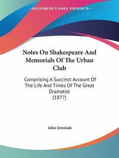 Notes On Shakespeare And Memorials Of The Urban Club - Jeremiah, John