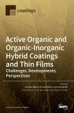 Active Organic and Organic-Inorganic Hybrid Coatings and Thin Films Active Organic and Organic-Inorganic Hybrid Coatings and Thin Films