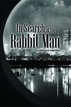 In Search of the Rabbit Man (eBook, ePUB) - Hamilton, Jon-Michael