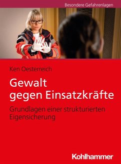 Gewalt gegen Einsatzkräfte (eBook, PDF) - Oesterreich, Ken