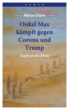 Onkel Max kämpft gegen Corona und Trump (eBook, ePUB)