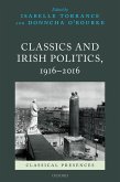 Classics and Irish Politics, 1916-2016 (eBook, ePUB)