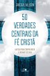 50 verdades centrais da fé cristã... - Bild 1