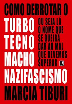 Cover Como derrotar o turbotecnomachonazifascismo (eBook, ePUB)