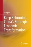Keep Reforming: China&quote;s Strategic Economic Transformation (eBook, PDF)