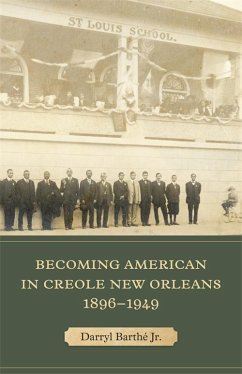 Becoming American in Creole New Orleans, 1896-1949 (eBook, ePUB) - Barthé, Darryl