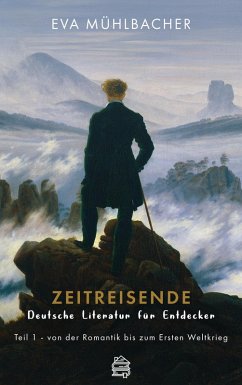 Zeitreisende - Deutsche Literatur für Entdecker (eBook, ePUB) - Mühlbacher, Eva