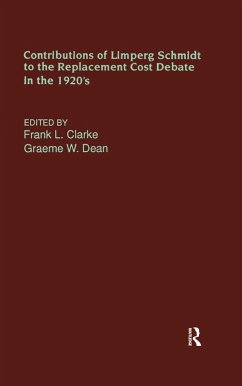 Contributions of Limperg & Schmidt to the Replacement Cost Debate in the 1920s (eBook, ePUB) - Clarke, Frank L.; Dean, Graeme
