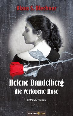 Helene Bandelberg - die verlorene Rose (eBook, ePUB) - Blechner, Klaus S.
