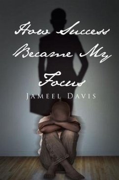 How Success Became My Focus (eBook, ePUB) - Davis, Jameel