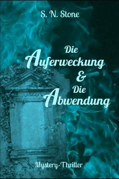 Die Auferweckung & Die Abwendung (eBook, ePUB) - Stone, S. N.