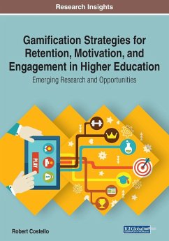 Gamification Strategies for Retention, Motivation, and Engagement in Higher Education - Costello, Robert