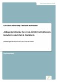 Alltagsprobleme bei von ADHS betroffenen Kindern und ihren Familien