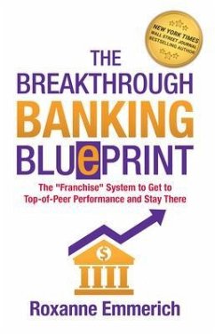 The Breakthrough Banking Blueprint (eBook, ePUB) - Emmerich, Roxanne