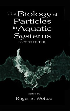 The Biology of Particles in Aquatic Systems, Second Edition (eBook, PDF) - Wotton, Roger S.