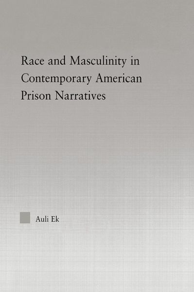 Race and Masculinity in Contemporary American Prison Novels (eBook, PDF)