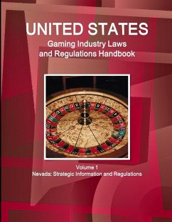 Cover US Gaming Industry Laws and Regulations Handbook Volume 1 Nevada