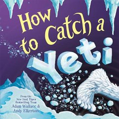 How to Catch a Yeti (eBook, ePUB) - Wallace, Adam