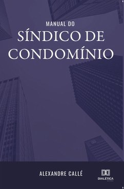 Manual do síndico de condomínio (eBook, ePUB) - Callé, Alexandre