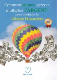 Comment gagner, gérer et multiplier l'argent pour atteindre la liberté financière (eBook, ePUB)