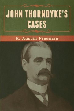 John Thorndyke's Cases - Freeman, R. Austin