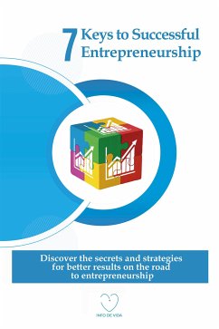 7 Keys to Successful Entrepreneurship: Discover the secrets and strategies for better results on the road to entrepreneurship (eBook, ePUB) - de Vida, Info