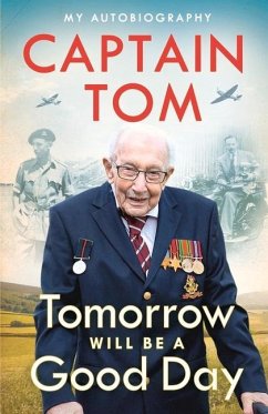 Tomorrow Will Be a Good Day: My Autobiography - Moore, Captain Tom