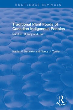 Traditional Plant Foods of Canadian Indigenous Peoples (eBook, PDF) - Kuhnlein, Harriet; Turner, Nancy