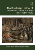 The Routledge History of the Domestic Sphere in Europe (eBook, ePUB)
