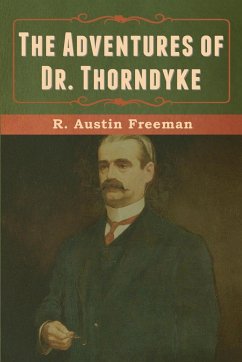 The Adventures of Dr. Thorndyke - Freeman, R. Austin