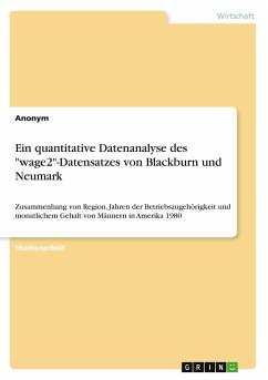 Ein quantitative Datenanalyse des &quote;wage2&quote;-Datensatzes von Blackburn und Neumark