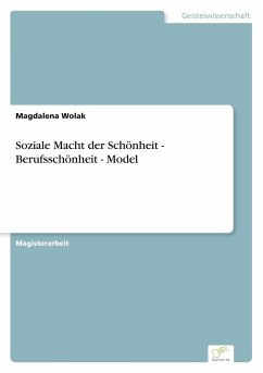 Soziale Macht der Schönheit - Berufsschönheit - Model - Wolak, Magdalena