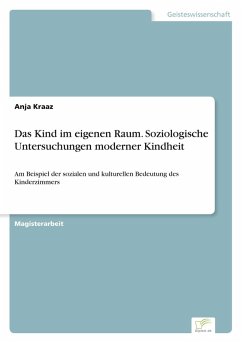 Cover Das Kind im eigenen Raum. Soziologische Untersuchungen moderner Kindheit