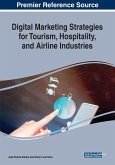 Digital Marketing Strategies for Tourism, Hospitality, and Airline Industries