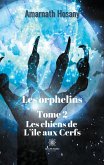 Les orphelins: Tome 2: Les chiens de L'île aux Cerfs